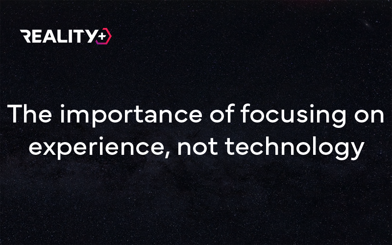 The importance of focusing on experience, not technology