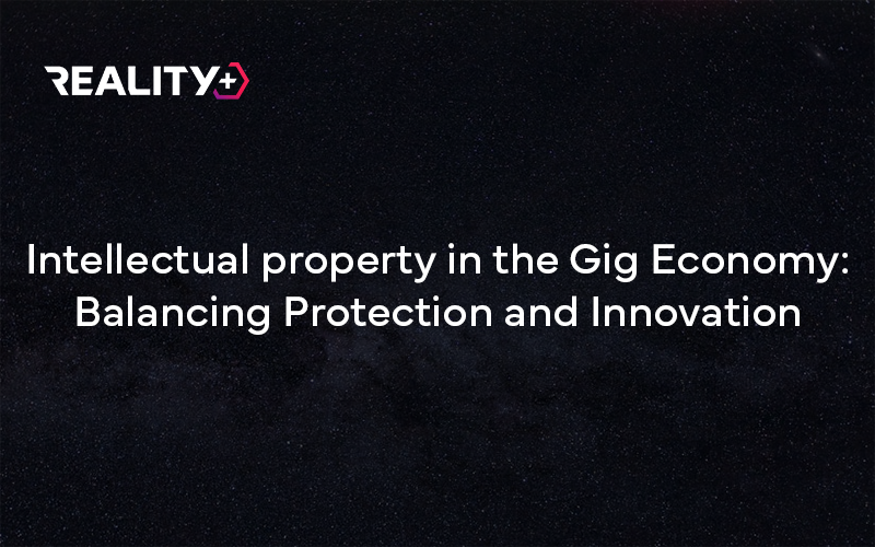 Intellectual Property in the Gig Economy: Balancing Protection and Innovation